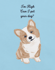 Close-up of ocean blue Milk Sandwich T-shirt with illustrated corgi and playful text I'm High Can I Pet Your Dog, funny stoner dog graphic design.