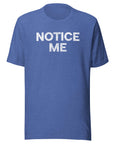 Front view of a true royal blue Milk Sandwich t-shirt with bold distressed white text that says NOTICE ME in uppercase letters.