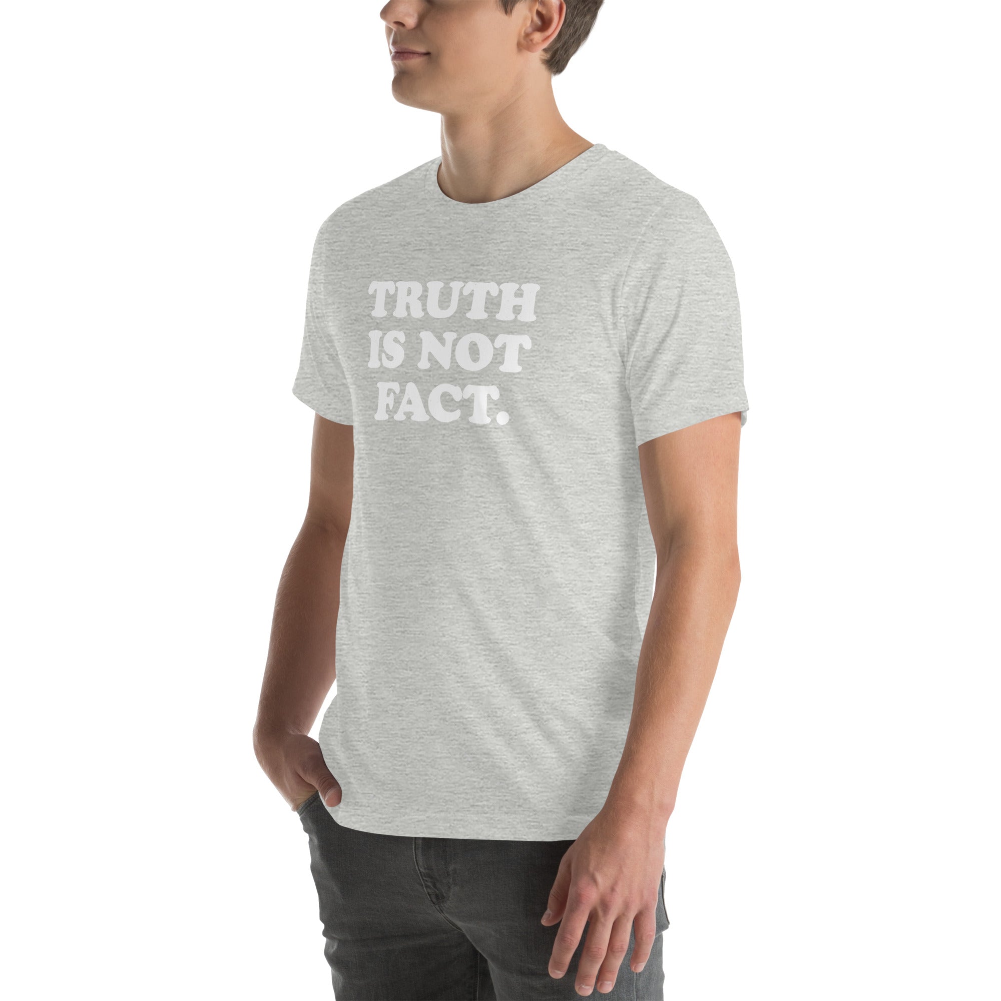 Unisex t-shirt displaying the phrase &quot;Truth is Not Fact&quot; in bold white letters, perfect for casual wear.