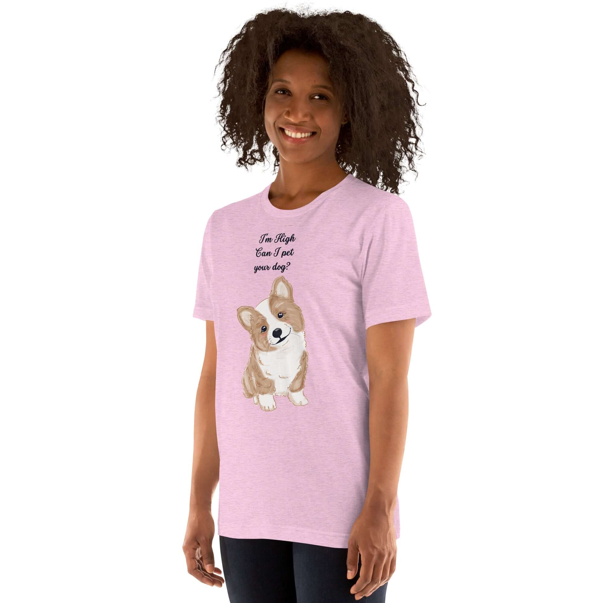 Unisex pink t-shirt featuring a playful corgi graphic and the text &quot;I&#39;m High, Can I pet your dog?&quot; perfect for dog lovers.